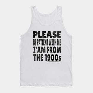 Please be patient with me im from the Tank Top